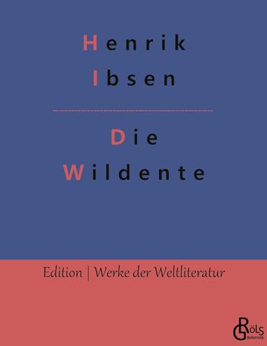 Die Wildente (Edition Werke der Weltliteratur)