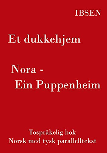 Et dukkehjem - Tospråkelig Norsk - Tysk: (norsk med tysk parallelltekst)
