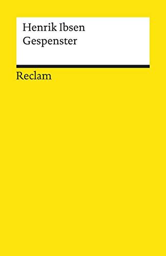 Gespenster: Ein Familiendrama in drei Akten. Textausgabe mit Nachwort (Reclams Universal-Bibliothek)