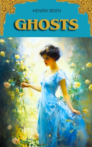 Ghosts: A Psychological and Social Critique of Family and Fate Ghosts: A Psychological and Social Critique of Family and Fate von Independently published
