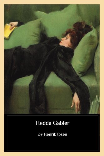 Hedda Gabler Hedda Gabler von CreateSpace Independent Publishing Platform