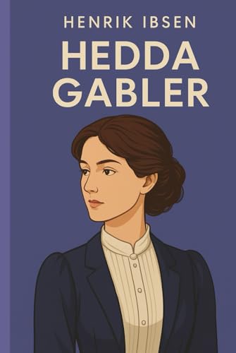 Hedda Gabler Hedda Gabler von Independently published