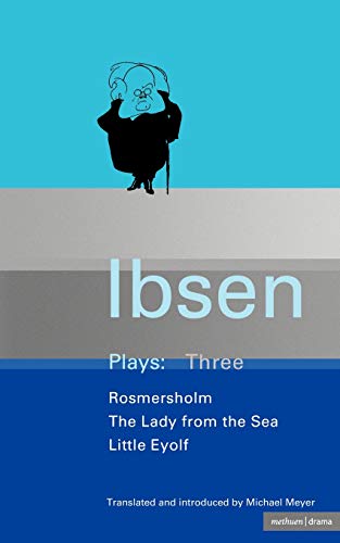 Ibsen Plays: 3: Rosmersholm; Little Eyolf and Lady from the Sea (World Classics) von Methuen Drama