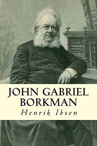 John Gabriel Borkman John Gabriel Borkman von CREATESPACE