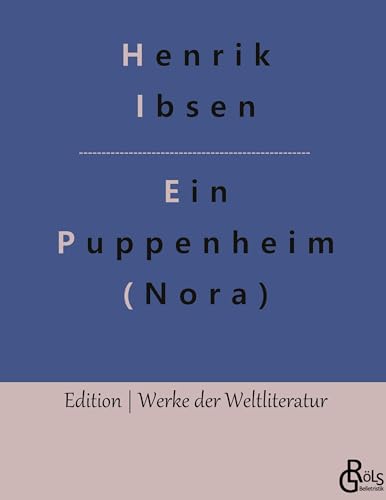 Nora: Ein Puppenheim (Edition Werke der Weltliteratur - Hardcover)