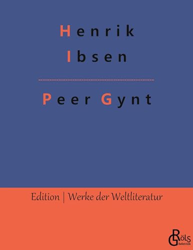 Peer Gynt (Edition Werke der Weltliteratur)