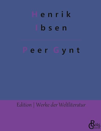 Peer Gynt (Edition Werke der Weltliteratur - Hardcover)