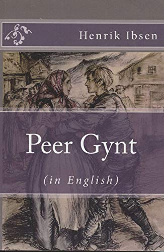 Peer Gynt (in English) [Illustrated] von CreateSpace Independent Publishing Platform