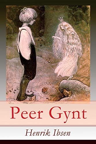 Peer Gynt: Ein dramatisches Gedicht (Norwegische Märchen) von E-Artnow