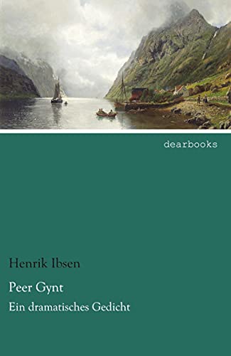 Peer Gynt: Ein dramatisches Gedicht