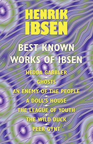 The Best Known Works of Ibsen: Ghosts, Hedda Gabler, Peer Gynt, A Doll's House, and More von Wildside Press
