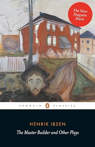 The Master Builder and Other Plays: With Little Eyolf, John Gabriel Borkman and When We Dead Awaken von Penguin Classics