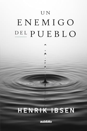 Un enemigo del pueblo (Aubiblio Clásicos) von Independently published