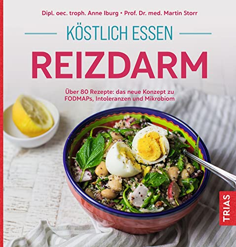 Köstlich essen Reizdarm: Über 80 Rezepte: das neue Konzept zu FODMAPs, Intoleranzen und Mikrobiom