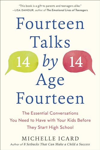 Fourteen Talks by Age Fourteen: The Essential Conversations You Need to Have with Your Kids Before They Start High School von Harmony/Rodale