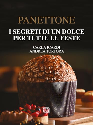 Panettone. I segreti di un dolce per tutte le feste. Nuova ediz. (Nativitas) von Interlinea