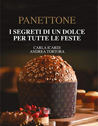 Panettone. I segreti di un dolce per tutte le feste. Nuova ediz. (Nativitas) von Interlinea