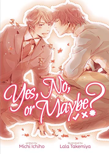 Yes, No, or Maybe? (Light Novel 1) von Seven Seas
