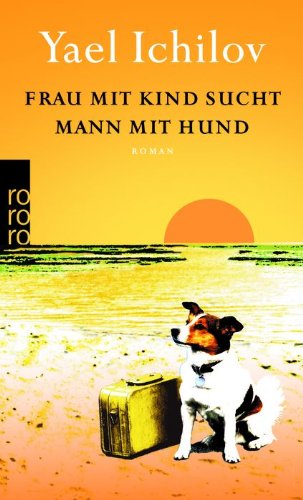Frau mit Kind sucht Mann mit Hund von Rowohlt Taschenbuch