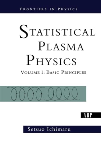 Statistical Plasma Physics, Volume I: Basic Principles (Frontiers in Physics, Band 1)