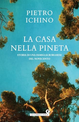 La casa nella pineta. Storia di una famiglia borghese del Novecento (Le chiocciole) von Giunti Editore