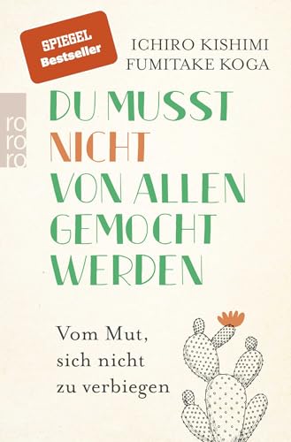 Du musst nicht von allen gemocht werden: Vom Mut, sich nicht zu verbiegen von Rowohlt Taschenbuch