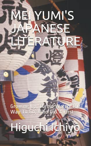 MEI YUMI'S JAPANESE LITERATURE: Growing Up, Turbid Water, The Way To Go, Who Did It First