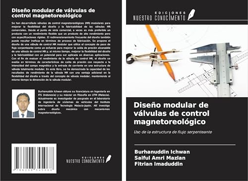 Diseño modular de válvulas de control magnetoreológico: Uso de la estructura de flujo serpenteante von Ediciones Nuestro Conocimiento
