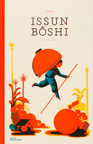 Issun Bôshi: Das Kind, das nicht grösser als ein Daumen war: Das Kind, das nicht größer als ein Daumen war Issun Bôshi: Das Kind, das nicht grösser als ein Daumen war: Das Kind, das nicht größer als ein Daumen war