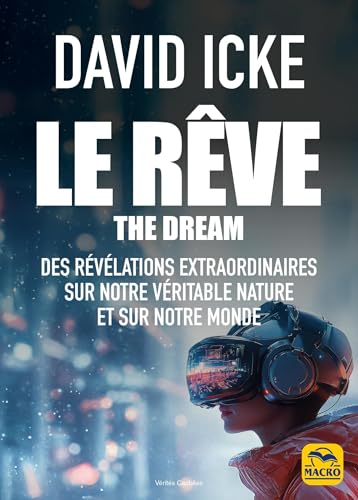Le Rêve - The Dream: L'extraordinaire révélevation de qui nous sommes et ou nous sommes von MACRO EDITIONS