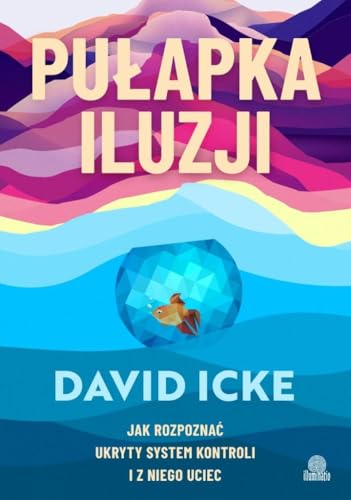 Pułapka iluzji: Jak rozpoznać ukryty system kontroli i z niego uciec von Illuminatio