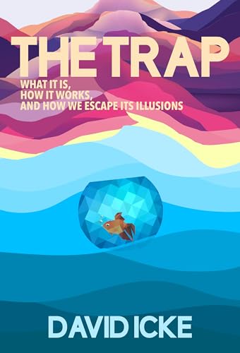 The Trap: What It Is, How It Works, and How We Escape Its Iltusions