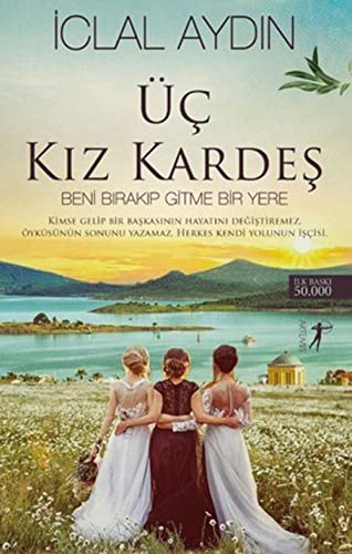 Üc Kiz Kardes: Beni Birakip Gitme Bir Yere von Artemis Yayincilik