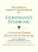 The Official Parent's Sourcebook on Gerstmann's Syndrome: A Revised and Updated Directory for the Internet Age von Icon Group Intl Inc