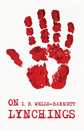 On Lynchings: Ida B. Wells-Barnett von Lushena Books