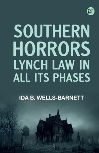 Southern Horrors: Lynch Law in All Its Phases von Zinc Read