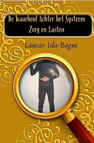 De Waarheid Achter het Systeem: Zorg en Lasten.DE von Mybestseller