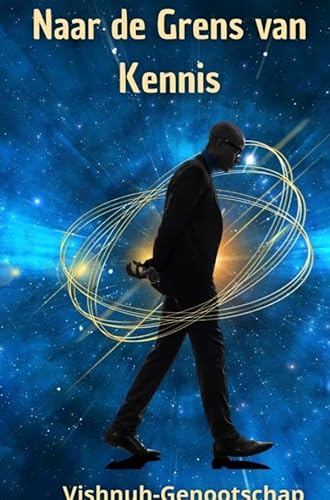 Naar de grens van kennis: De grens van het onzichtbare.DE von Mybestseller