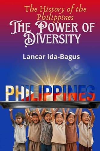 The History of the Philippines: The Power of Diversity von Bookmundo