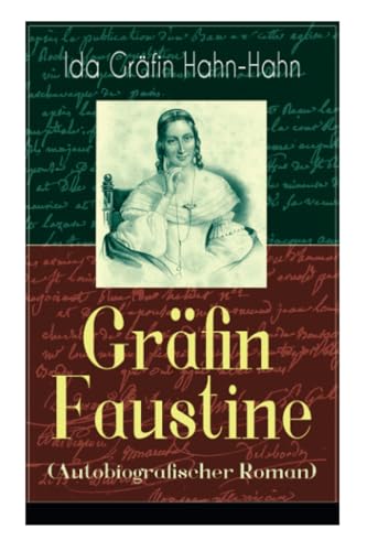 Gräfin Faustine (Autobiografischer Roman): Die Geschichte einer emanzipierten Gräfin von E-Artnow