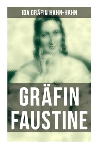 Gräfin Faustine: Die Geschichte einer emanzipierten Gräfin von Musaicum Books