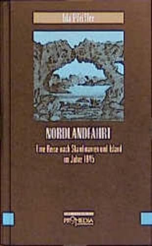 Nordlandfahrt: Eine Reise nach Skandinavien und Island im Jahre 1845 (Edition Frauenfahrten) von Promedia Verlagsges. Mbh