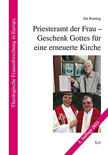Priesteramt der Frau - Geschenk Gottes für eine erneuerte Kirche