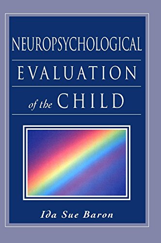 Neuropsychological Evaluation of the Child (Baron, Neuropsychological Evaluation of the Child) von Oxford University Press