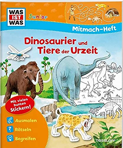 WAS IST WAS Junior Mitmach-Heft Dinosaurier und Tiere der Urzeit / Viele Rätsel, Malbilder und Dino-Sticker für Kinder ab 4 Jahren: Spiele, Rätsel, Sticker von WAS IST WAS