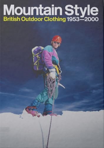 Mountain Style: British Outdoor Clothing 1953-2000 von Isola Press