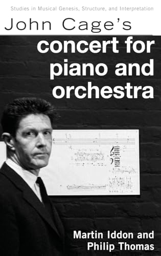 John Cage's Concert for Piano and Orchestra (Studies in Musical Genesis, Structure and Interpretation)