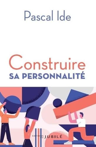 Construire sa personnalité von Sarment/Éditions du Jubilé