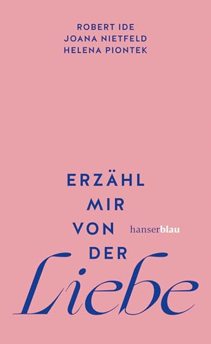 Erzähl mir von der Liebe: »Ein wirklich liebenswertes Buch.« – Christine Westermann
