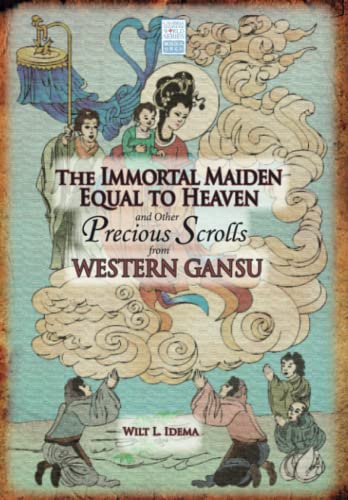 The Immortal Maiden Equal to Heaven and Other Precious Scrolls from Western Gansu (Cambria Sinophone World Series) von Cambria Press